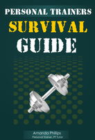 Staying Alive: A Personal Trainers Survival Guide 